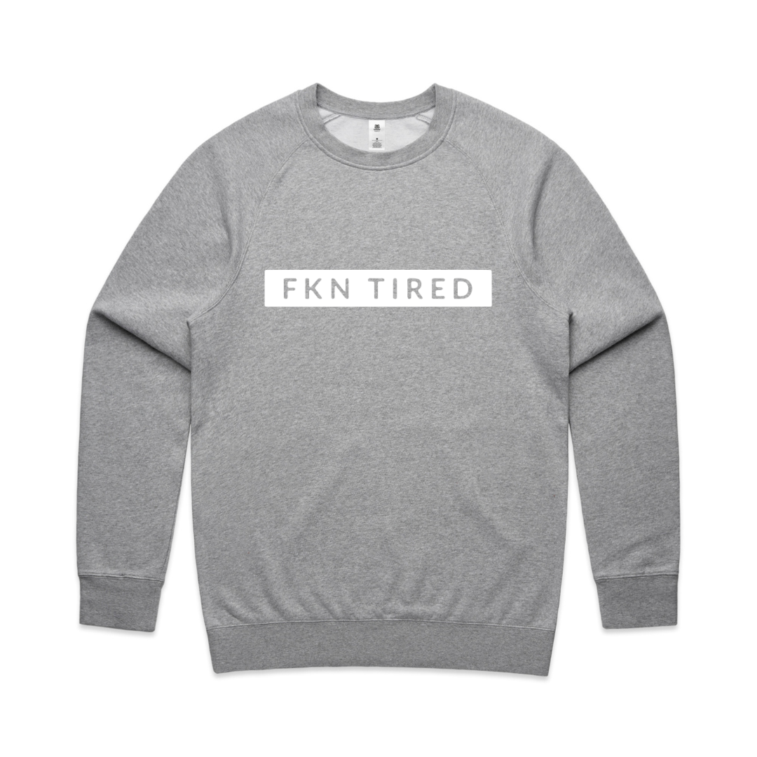 MLW By Design - FKN Tired Adult Crew | Various Colours